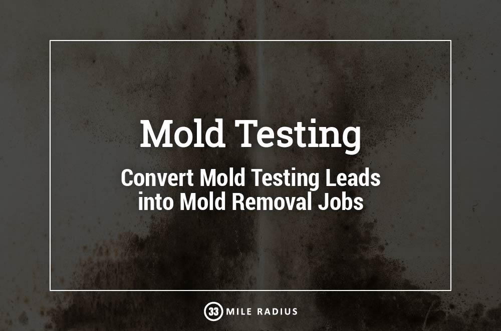 6 Steps to Converting Mold Testing Leads into Mold Removal Jobs