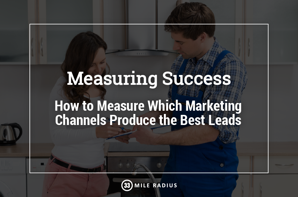 How to Measure Which Marketing Channels Produce the Best Leads